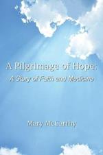 A Pilgrimage of Hope: A Story of Faith and Medicine