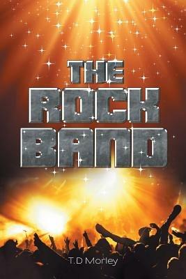 The Rock Band - T D Morley - cover