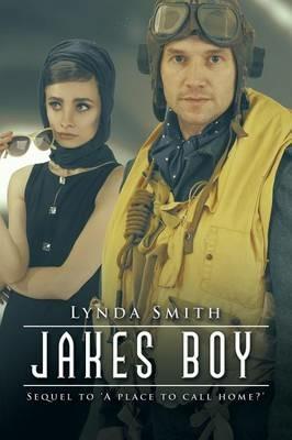 Jakes boy: Sequel to 'A place to call home?' - Lynda Smith - cover