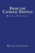 From the Catholic Epistles: Bible Studies