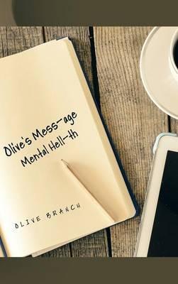 Olive's Mess-age: Mental Hell-th - Olive Branch - cover