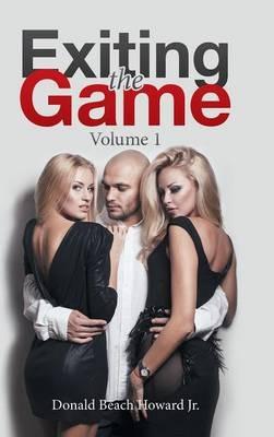 Exiting the Game: Volume 1 - Donald Beach Howard Jr - cover