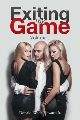 Exiting the Game: Volume 1 - Donald Beach Howard Jr - cover