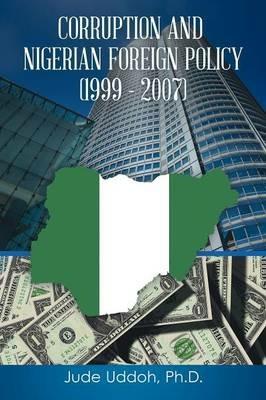 Corruption and Nigerian Foreign Policy (1999 - 2007) - Jude Uddoh - cover