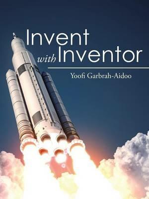 Invent with Inventor - Yoofi Garbrah-Aidoo - cover