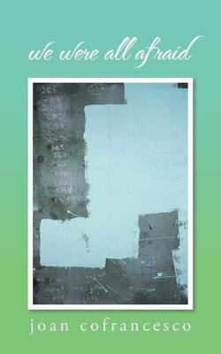 We Were All Afraid - Joan Cofrancesco - cover