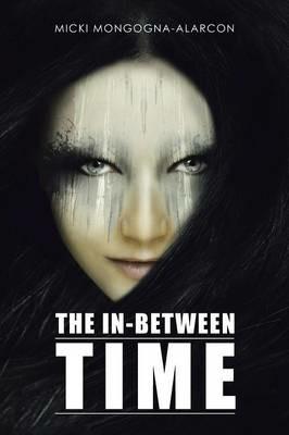 The In-Between Time - Micki Mongogna-Alarcon - cover