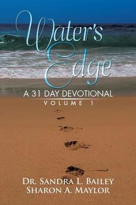 Water's Edge: A 31 Day Devotional Volume 1 - Dr Bailey,Maylor - cover