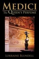 Medici: The Queen's Perfume - Lorraine Blundell - cover