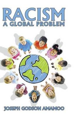 Racism: A Global Problem - Joseph G Amamoo - cover
