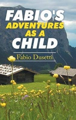 Fabio's Adventures as a Child - Fabio Dusetti - cover