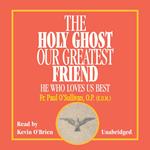 Holy Ghost Our Greatest Friend, The