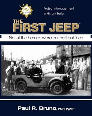 Project Management in History: The First Jeep - Paul R Bruno - cover