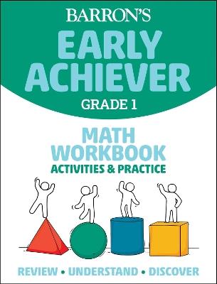 Barron's Early Achiever: Grade 1 Math Workbook Activities & Practice - Barrons Educational Series - cover