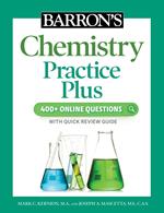 Barron's Chemistry Practice Plus: 400+ Online Questions and Quick Study Review