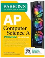 AP Computer Science A Premium: 6 Practice Tests + Comprehensive Review + Online Practice