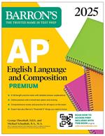 AP English Language and Composition Premium, 2025: 8 Practice Tests + Comprehensive Review + Online Practice
