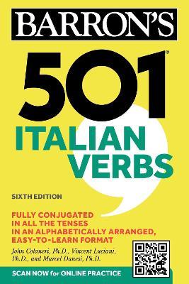 501 Italian Verbs, Sixth Edition - Barron's Educational Series,John Colaneri,Vincent Luciani - cover