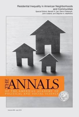 The Annals of the American Academy of Political and Social Science: Special Issue: Residential Inequality in American Neighborhoods and Communities - cover
