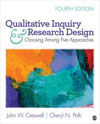 Qualitative Inquiry and Research Design: Choosing Among Five Approaches - John W. Creswell,Cheryl N. Poth - cover