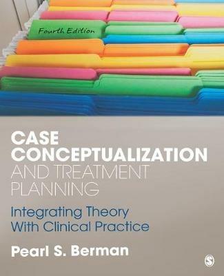 Case Conceptualization and Treatment Planning: Integrating Theory With Clinical Practice - Pearl Susan Berman - cover