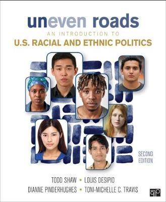 Uneven Roads: An Introduction to U.S. Racial and Ethnic Politics - Todd Shaw,Louis DeSipio,Dianne Pinderhughes - cover
