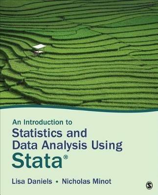 An Introduction to Statistics and Data Analysis Using Stata (R): From Research Design to Final Report - Lisa Daniels,Nicholas W. Minot - cover