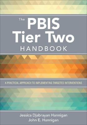 The PBIS Tier Two Handbook: A Practical Approach to Implementing Targeted Interventions - Jessica Djabrayan Hannigan,John E. Hannigan - cover