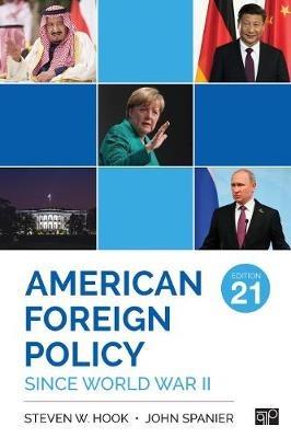 American Foreign Policy Since World War II - Steven W Hook,John W Spanier - cover