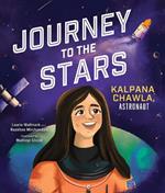 Journey to the Stars: Kalpana Chawla, Astronaut