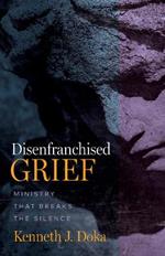 Disenfranchised Grief: Ministry That Breaks the Silence