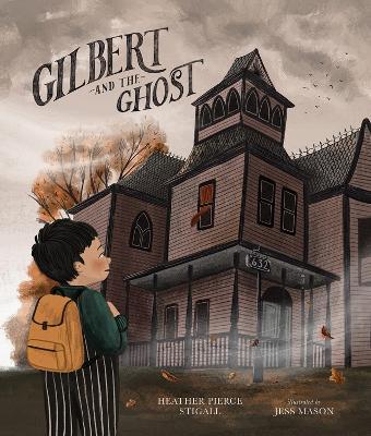 Gilbert and the Ghost - Heather Pierce Stigall - cover