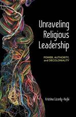 Unraveling Religious Leadership: Power, Authority, and Decoloniality