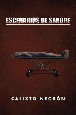 Escenarios de Sangre - Calixto Negron - cover