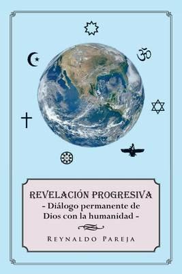 Revelacion progresiva: Dialogo permanente de Dios con la humanidad - Reynaldo Pareja - cover