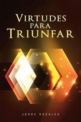 Virtudes para triunfar - Jorge Rosales - cover
