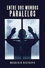 Entre Dos Mundos Paralelos