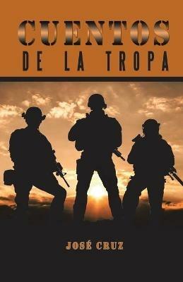 Cuentos De La Tropa - Jose Cruz - cover