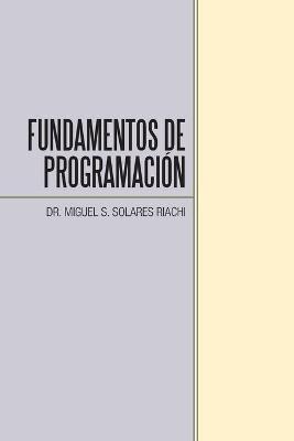Fundamentos De Programación - Miguel S Solares Riachi - cover