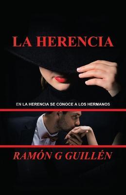 La Herencia: En La Herencia Se Conoce a Los Hermanos - Ramon G Guillen - cover