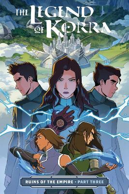 The Legend of Korra: Ruins of the Empire Part 3 - MichaelDante Dimartino,Michelle Wong - cover