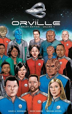 The Orville Library Edition Volume 1 - David A. Goodman,David Cabeza,Michael Atiyeh - cover