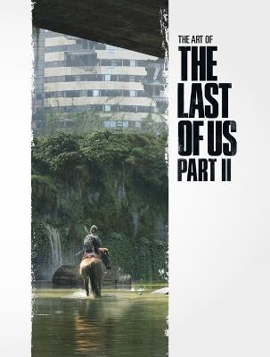 The Art of The Last of Us Part II - Naughty Dog Naughty Dog - cover