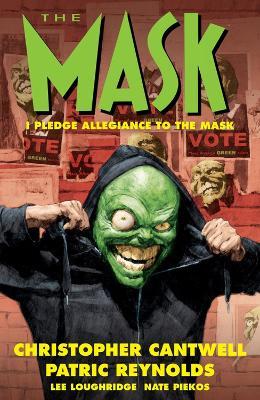 The Mask: I Pledge Allegiance to the Mask - Christopher Cantwell,Patric Reynolds,Lee Loughridge - cover