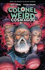 Colonel Weird: Cosmagog - From The World Of Black Hammer