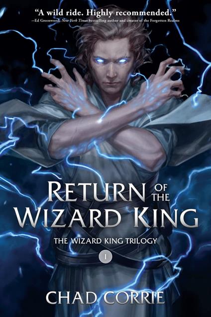 Return of the Wizard King: The Wizard King Trilogy Book One