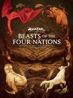 Beasts of the Four Nations: Creatures from Avatar: The Last Airbender and The Legend of Korra