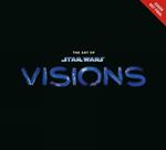 The Art Of Star Wars: Visions