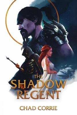 The Shadow Regent - Chad Corrie - cover