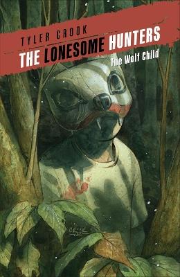 The Lonesome Hunters: The Wolf Child - Tyler Crook - cover